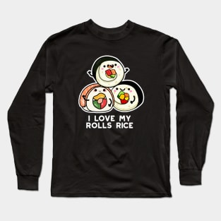I Love My Roll Rice Cute Sushi Pun Long Sleeve T-Shirt